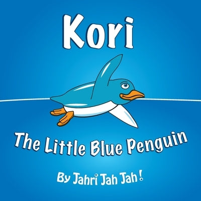 Kori: The Little Blue Penguin by Jah Jah, Jahri