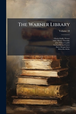 The Warner Library; Volume 18 by Warner, Charles Dudley