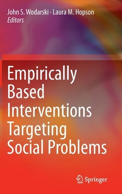 Empirically Based Interventions Targeting Social Problems by Wodarski, John S.