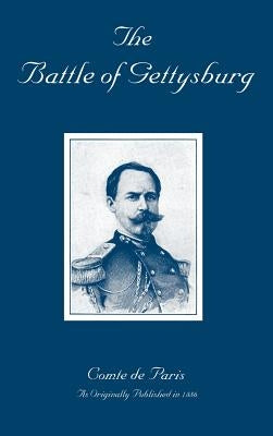 The Battle of Gettysburg: A History of the Civil War in America by Comte de Paris
