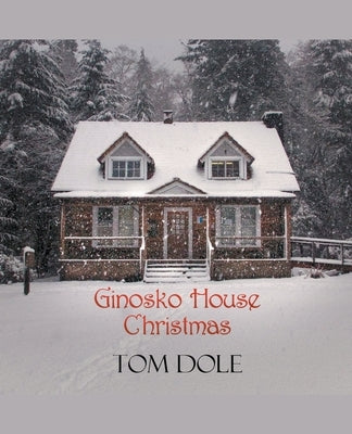 Ginosko House Christmas by Dole, Tom
