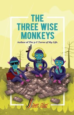 The Three Wise Monkeys by Gian, Jeet