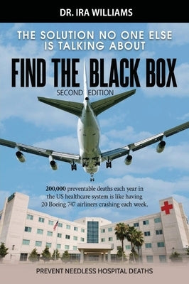Find The Black Box: The Solution No One Else Is Talking About by Williams, Ira