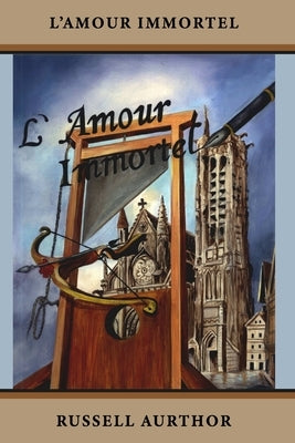 L'Amour Immortel: The Immortal Love by Couto Xavier, Russell Arthur