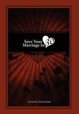 Save Your Marriage in 30 by Diamond, Janeen