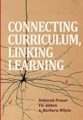 Connecting Curriculum, Linking Learning by Fraser, Deborah