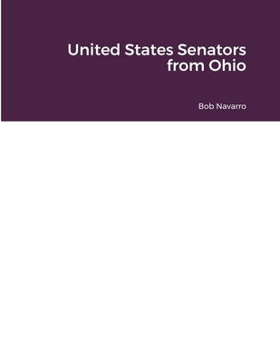 United States Senators from Ohio by Navarro, Bob