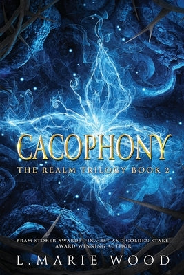 Cacophony by Wood, L. Marie