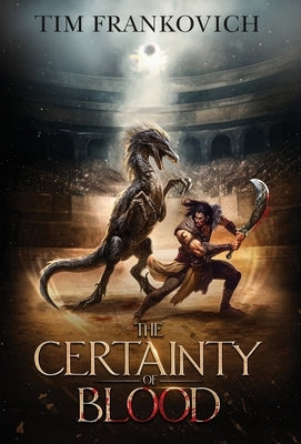The Certainty of Blood by Frankovich, Tim