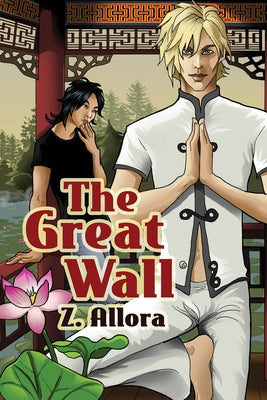 The Great Wall: Volume 1 by Allora, Z.