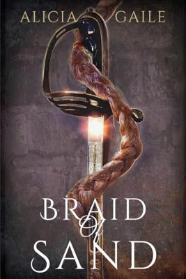 Braid of Sand by Gaile, Alicia