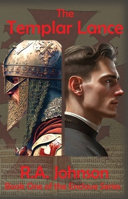 The Templar Lance by Johnson, R. a.