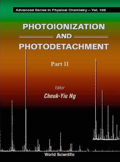 Photoionization and Photodetachment (in 2 Parts) by Ng, Cheuk-Yiu