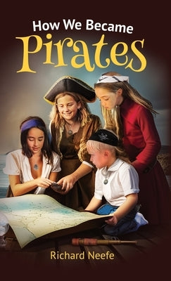 How We Became Pirates by Neefe, Richard