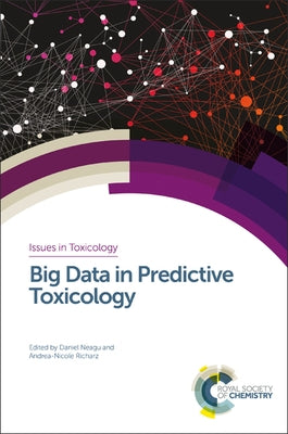 Big Data in Predictive Toxicology by Neagu, Daniel