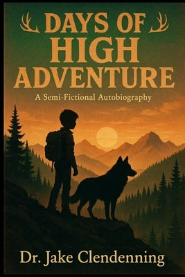 Days of High Adventure by Clendenning, Jake