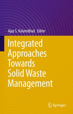 Integrated Approaches Towards Solid Waste Management by Kalamdhad, Ajay S.