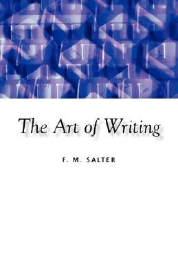 The Art of Writing by Salter, F. M.