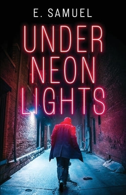 Under Neon Lights by Samuel, E.