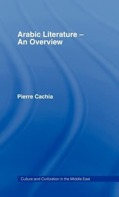 Arabic Literature: An Overview by Cachia, Pierre