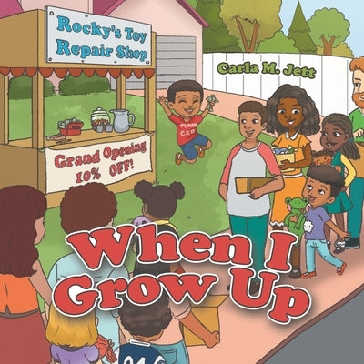 When I Grow Up by Jett, Carla M.
