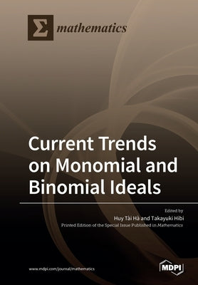 Current Trends on Monomial and Binomial Ideals by Hà, Huy Tài