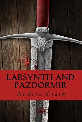 Larsynth and Pazdormir by Clark, Anders