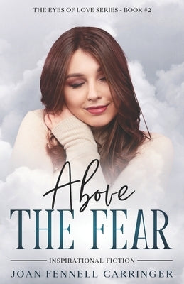 Above the Fear by Fennell Carringer, Joan