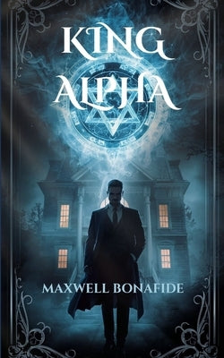 King Alpha by Bonafide, Maxwell