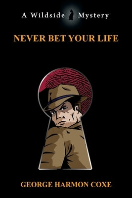 Never Bet Your Life by Coxe, George Harmon