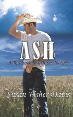 Ash: A Beckett Brothers Novel Book 2 by Fisher-Davis, Susan