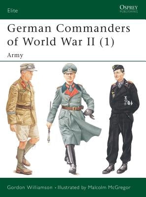 German Commanders of World War II (1): Army by Williamson, Gordon