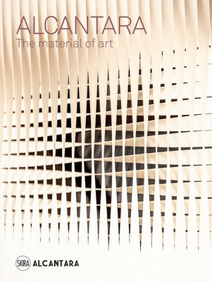 Alcantara: The Material of Art by Masia, Luca