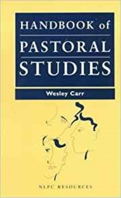 Handbook of Pastoral Studies by Carr, Wesley