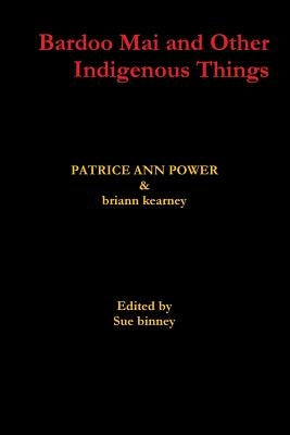 Bardoo Mai and Other Indigenous Things by Kearney, Briann