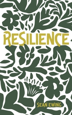 Resilience by Ewing, Sean