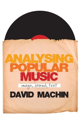 Analysing Popular Music by Machin, David