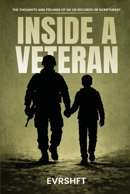 Inside a Veteran: The Thoughts And Feelings Of Me Or Records Or Scriptures? by Shft, Evr