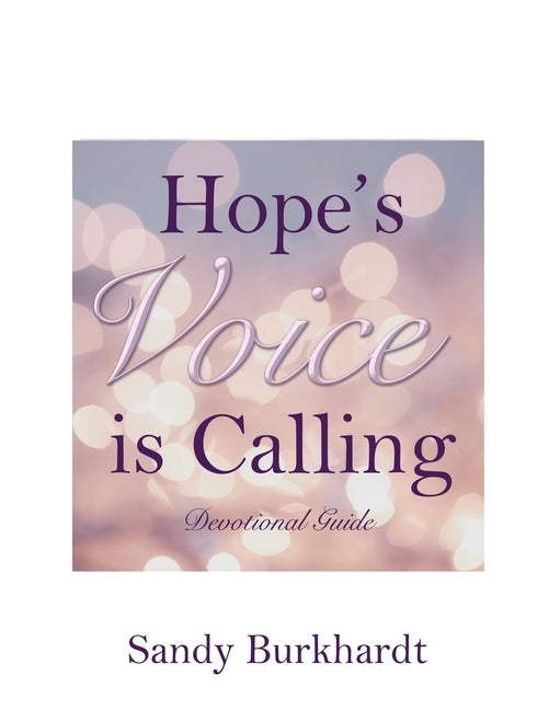 Hope's Voice Is Calling: Devotional Guide by Burkhardt, Sandy