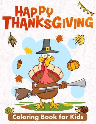 Happy Thanksgiving Coloring Book for Kids: 50 Thanksgiving Images to Color by Education, K. Imagine