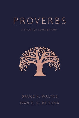 Proverbs: A Shorter Commentary by Waltke, Bruce K.