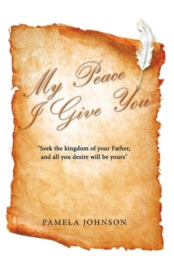 My Peace I Give You by Johnson, Pamela