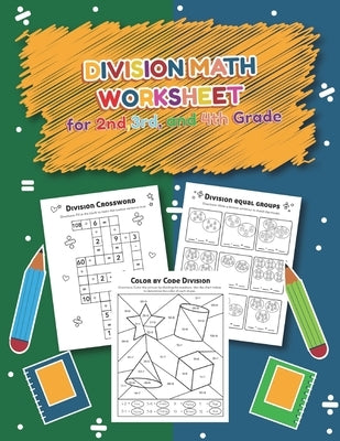 Division Math Worksheet for 2nd, 3rd and 4th grade: Over 20 Fun Designs For Boys And Girls - Educational Worksheets Practice Workbook and Activity She by Teaching Little Hands Press