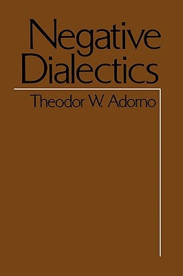 Negative Dialectics by Adorno, Theodor W.