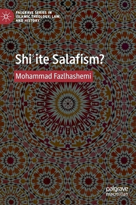 Shiʿite Salafism? by Fazlhashemi, Mohammad