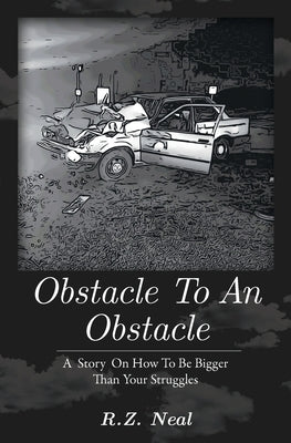 Obstacle To An Obstacle: How To Be Bigger Than Your Struggles by Allen, Glenda Rena