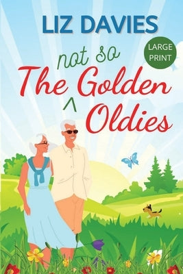 The Not So Golden Oldies by Davies, Liz