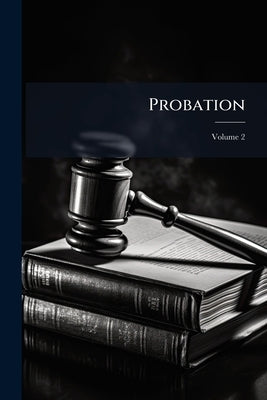 Probation: A Novel; Volume 2 by Fothergill, Jessie