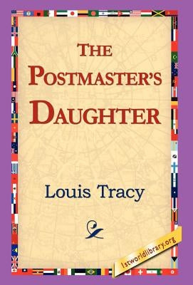 The Postmaster's Daughter by Tracy, Louis