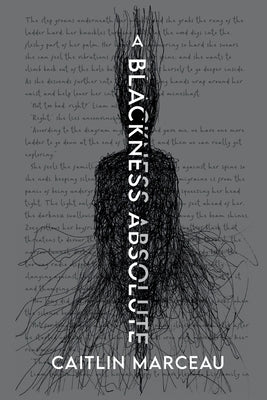 A Blackness Absolute: A Collection of Short Horror by Marceau, Caitlin